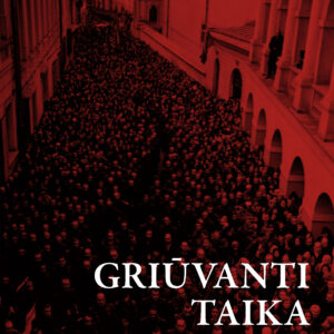 Griūvanti taika. Lietuva didžiojoje politikoje 1934–1939 (1940)