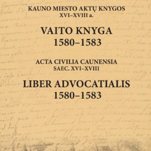 Kauno miesto aktų knygos XVI–XVIII a. Vaito knyga 1580–1583